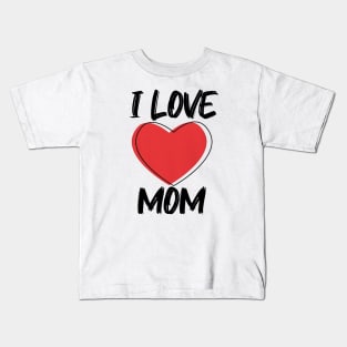 I Love Mom with Red Heart T-Shirt Kids T-Shirt